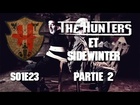 The Hunters - Les Hunters et sidewinter partie 2