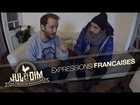 Jul et Dim - Les expressions francaises