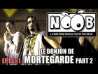 Noob - Le donjoin de mortegarde (partie 2)