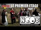 Noob - Le premier étage (partie 1)