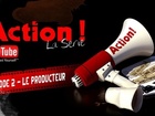 Action ! - le producteur