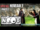 Noob - Niveau 1 (partie 2)