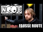 Noob - Fausse route