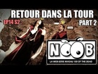 Noob - De retour dans la tour (part 2)