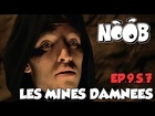Noob - les mines damnees