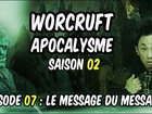 Worcruft Apocalysme - Episode 7