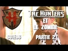 The Hunters - Les Hunters et le zombie partie 2