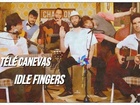 Télé Canevas - Idle fingers crazy in love