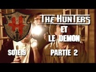 The Hunters - Les Hunters et le démon partie 2