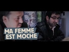 Limite-Limite - ma femme est moche