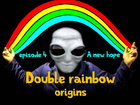 Double rainbow origins - A new hope