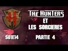 The Hunters - Les Hunters et les sorcières partie 4