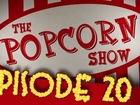 The Popcorn Show - en retard