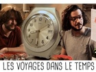 Les grands esprits - Les voyages dans le temps